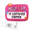 Funny Certified Yapper Badge Reel Holder Pediatric ER Nurse NICU Peds CNA
