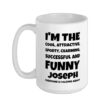 Funny Joseph Name Saying Ceramic Mug, White, 15oz