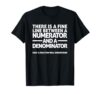 Funny Math, FINE LINE Numerator Denominator T-Shirt