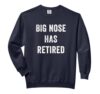 Funny Nose Surgery Big Nose Has Retired Comfort Colors Adult Sweatshirt