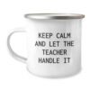 Funny Teacher Gifts from Parents - Keep Calm And Let The Teacher Handle It, Personalized Camping Mug for Female Teachers, Unique Graduation Gifts for Women, Gifts from Family to Teacher