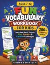 Fun Vocabulary Workbook for Kids: Learn New Words Through Play, Practice & Creative Challenges