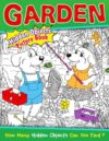 Garden Hidden Objects Picture Book: Outdoor Search and Find Coloring Pages Featuring Nature Challenges, Hidden Objects and Fun Adventure Activities for All Ages to Relax and Enjoy