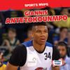 Giannis Antetokounmpo (Sports MVPs: Leveled Reader Social Studies)