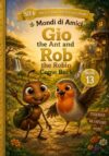 Gio and Rob Come Back: A Phonics Early Reader for Ages 3-5 — Sight Words (Mondi di Amici)