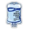GNAART 100% Medical Student Tears Stickers Funny IV Bag Nursing Student