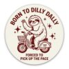 GNAART Born to Dilly Dally Stickers Funny Sloth Cute Meme Animal