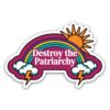 GNAART Destroy the Patriarchy Stickers Funny Rainbow Trans Rights LGBTQ