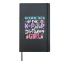 Godfather of The K-Pop Birthday Girl Hardcover Journal, Black