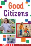 Good Citizens (Knowledge Builders: Social Studies Readers)