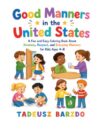 Good Manners in the United States: A Fun and Easy Coloring Book About Kindness, Respect, and Everyday Manners for Kids Ages 4–8