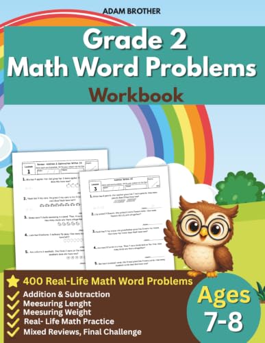 Grade 2 Math Word Problems Workbook: 400 Real-Life Word Problems for Addition, Subtraction, Length & Weight, Fun Math Practice for Ages 7–8, Homeschool, Classroom & Summer Learning