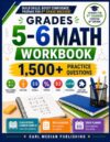 Grades 5-6 Math Workbook: 1,500+ Practice Questions Covering Whole Number Operations, Fractions, Decimals, Percents, Ratios, Pre-Algebra & Multi-Step ... Students Transitioning from 5th to 6th Grade