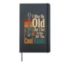 Guitar I May Be Old But I Got To See All The Cool Bands Hardcover Journal, Black