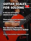 Guitar Scales For Soloing: Written in E Minor Relative to G Major – Movable Patterns for Any Key