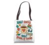 Half Coffee Half Ed Teacher Coffee Lover Educator Tote Bag