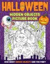 Halloween Hidden Objects Picture Book: Look and Find Coloring Pages with Haunted Scenes, Cute Creepy Items, and Fun Activity Games for All Ages