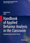 Handbook of Applied Behavior Analysis in the Classroom: Integrating Research into Practice (Autism and Child Psychopathology Series)