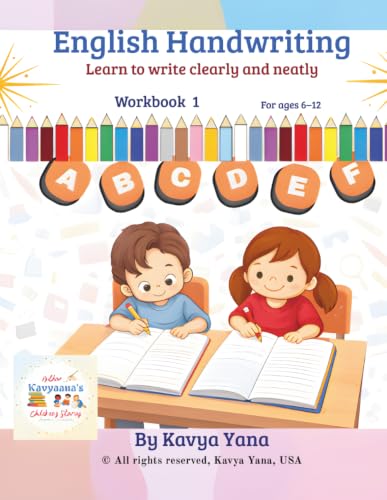 Handwriting Practice for Kids: English Letter Tracing Workbook for Beginners, Ages 6-12, Grades 1-6 - Pencil Grip, Letter Formation and Writing Practice (Kavyaana Handwriting Series Book 1)
