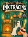 Haunted Halloween : INK tracing Coloring book for Adults: Halloween line tracing coloring book Feturing Ghosts haunted houses, scary nights, spooky ... Book Collections ( Ink Trails Studio ))