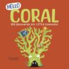 Hello Coral: Big Discoveries for Little Scientists