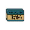 Hello I’m Trying Motivational Sticker Pair Pack of 2 – Positive Quote Vinyl Decals for Laptop, Water Bottle, Journal, Phone Case, Notebook & More