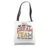 Hello We are that Dream Team They Told You About School Crew Tote Bag