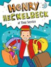 Henry Heckelbeck at Your Service