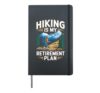 Hiking Is My Retirement Plan Outdoor Adventure Hardcover Journal, Black