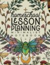 Homeschool Lesson Planning Minimalist Notebook (Nature Series): 12 Month, 52 Week Undated Planner by schoolnest