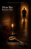 How She Reaches Him: One Hundred and One Quiet Instructions for the Woman Who Wishes to Be Felt (The Recieving Rooms Book 1)