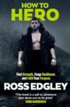 How to Hero: Find Strength, Forge Resilience and Fulfil Your Purpose