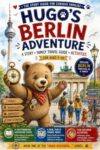 Hugo's Berlin Adventure A Story, Family Travel Guide & Activity Book for Young Explorers (Ages 5–10): A heartwarming story, family travel guide and practical tips for exploring Berlin