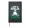 I Am a NInja I Don't Need Luck Shirt Green Clover Irish Gift Hardcover Journal, Black