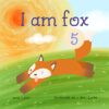 I am fox 5: Picture Books for kids, Preschool Books, Children's Bedtime Story (Funny fox)