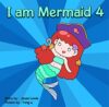 I am mermaid: Pirate Kids Book, Picture Books, Ages 3-5, Ages 2-6, Preschool Books, Baby Books, Children's Bedtime Story (Funny Mermaid Book 4)