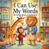 I Can Use My Words (Little Hearts, Big Feelings: Social-Emotional Stories for Growing Kids)