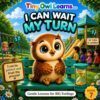 I CAN WAIT MY TURN: A Toddler Social Emotional Learning Book About Feelings, Emotions, and Self-Regulation (Gentle Lessons for BIG Feelings)