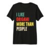 I Like Origami More Than People Funny Paper Artist Premium Tri-Blend T-Shirt
