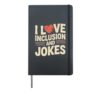 I Love Inclusion And Jokes Diversity Kindness - Hardcover Journal, Black