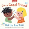 I'm a Good Friend and So Are You! (Highlights Books of Kindness)