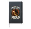 Im Just Here For The Mead Hardcover Journal, Black