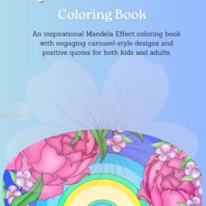 Inspirational Mandala Coloring Book - For Kids and Adults: Fun and Relaxing Mandala Designs with Positive Quotes to Inspire Creativity, Confidence, Mindfulness, and Happiness for All Ages