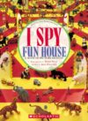 I Spy Fun House: A Book of Picture Riddles