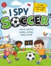 I Spy Soccer: Search and Find Cleats, Jerseys, Balls & More! A Cute Soccer Gift for Kids (I Spy Books for Toddlers)