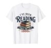 I've Been Reading Since the Late 1900s Vintage Bibliophile T-Shirt