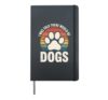 I Was Told There Would Be Dogs Hardcover Journal, Black