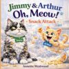 Jimmy & Arthur! Oh, Meow!: Snack Attack