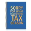 JQYCJTR Sorry for What I Said During Tax Season Bule Gold Foil Spiral Notebook, Accountant Notebook, Tax Season Gifts for Men Women Accountant CPA Bookkeeper Data Analyst Finance Worker, CPA Gifts