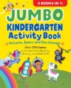 Jumbo Kindergarten Activity Book: Unicorns, Space, and Zoo Animals: Over 225 Games to Practice Early Reading, Writing, and Math Skills (School Skills Activity Books)